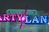 Party land is the most innovative and leading Metaverse project