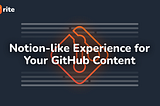 🔥✍️ Notion-like Experience for Your GitHub Content
