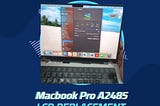 Macbook Pro A2485 LCD Replacement Singapore