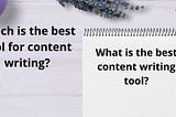 Which is the best tool for content writing?