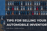 Tips for Selling Your Automobile Inventory | John Schibi | Automotive Retail Consulting