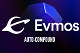 Evmos Auto — Compounding Guide