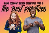 Game economy design essentials, part 2: Best practices