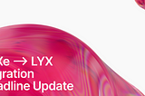 Actualización del Plazo de Migración de LYXe a LYX: De 4 a 2 Años