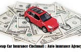 Cheap Auto insurance Agency in Cincinnati, OH
