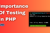 The Importance of Unit Testing in PHP Applications