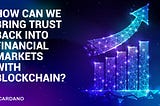 How can we bring trust back into financial markets with blockchain?