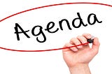 What’s your agenda?