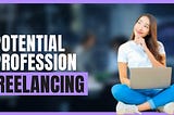 Potential Profession: # Freelancing
