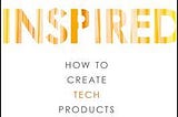 [PDF/epub]->ReadInspired: How to Create Tech Products Customers LoveBYMarty CaganBook