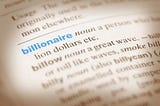 How to Become a Billionaire — 7 Characteristics of the Rich & Wealthy