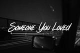 Someone You Loved Lyrics in English || Lewis Capaldi.