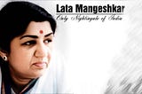 NIGHTINGALE OF INDIA~ LATAMANGESHKAR