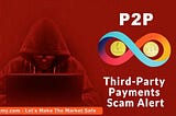 Crypto P2P Third-Party Payments Scam Alert