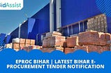 EPROC Bihar | Latest Bihar e-procurement Tender Notification — BidAssist