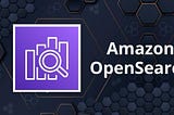 Amazon OpenSearch Service: A Review