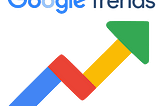 Why You Should Use Google Trends to Evaluate Your Niche
