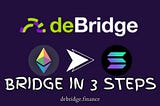 DeBridge Finance: Ethereum to Solana in 1 Second with 3 Steps