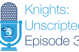 Knights Unscripted — Healthy Knight — 1.3