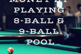 How to Make Money from 8-Ball and 9-Ball Pool