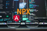 NPX — How to use multiple Angular projects with different versions