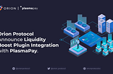 Orion Protocol Strong Liquidity and PlasmaPay