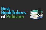 7 Best Booktubers of Pakistan