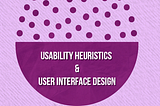 “Usability Heuristics and User Interface Design” written out