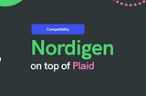 Short guide: using Nordigen on top of Plaid data