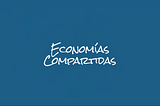 Oscar Gallo Explica: Economías Compartidas