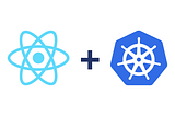 Deploying React.js Apps to Kubernetes