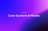 Creating color systems and modes using Figma Variables in 5 steps.