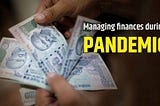 Best tips to manage your finances during pandemic