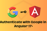 Angular 17 İle Google Login İşlemi