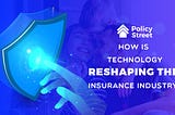 Business Read: How Is Technology Reshaping The Insurance Industry?