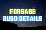 WHAT IS FORSAGE BUSD? | OFFICIAL PLAN DETAILS