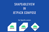 ShapeableView in Jetpack Compose. Part 2