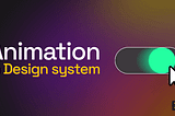 Why you should document Design System animation