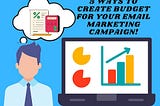 5 Steps to Creating an Effective Email Marketing Budget