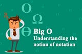 Big O — The notion of notation (Part 1)