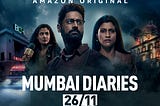 Mumbai Diaries 26/11: A visceral, emotional Indian medical drama for international audiences.