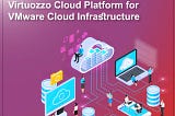 Virtuozzo Cloud Platform for VMware Cloud Infrastructure