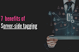 Your 7X guide with server-side tagging | Benefits with Magic Pixel