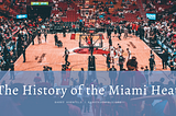 The History of the Miami Heat