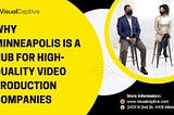 Why Minneapolis is a Hub for High-Quality Video Production Companies
