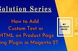 How to Add Custom Text or HTML on Product Page Using Plugin in Magento 2