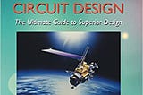 Advanced RF & Microwave Circuit Design: The Ultimate Guide to Superior Design