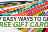 37 Easy Ways To Get Free Gift Cards