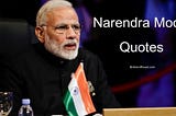 50 Best Narendra Modi Quotes On Life, Success And Politics | Brilliant Read