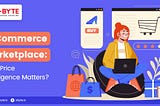 eCommerce Marketplace: Why Price Intelligence Matters?